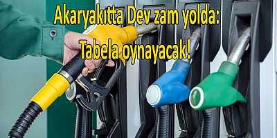Akaryakıtta Dev zam yolda: Tabela oynayacak!