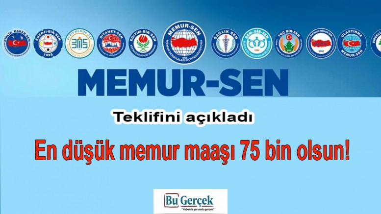 Memur-Sen teklifini açıkladı: En düşük memur maaşı 75 bin olsun!