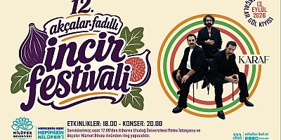 12. Akçalar Fadıllı İncir Festivali 13 Eylül’de Akçalar Göl Kıyısı’nda 