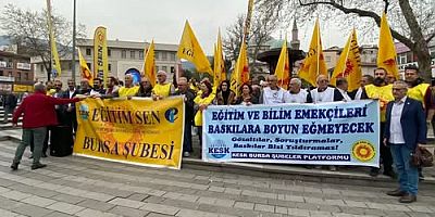 Eğitim Sen Bursa: Üniversiteler özgürlüğün inşa edildiği mücadele alanlarıdır