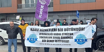 KESK Bursa: Kamu hizmetleri bir bütündür, yoksulluk sınırı üzerinde ücret istiyoruz!
