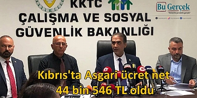 Kıbrıs'ta Asgari ücret net 44 bin 546 TL oldu