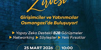 Osmangazi’de Girişimcilik Ekosistemini Güçlendirecek Buluşma 25 Mart’ta Kapılarını Açıyorşma