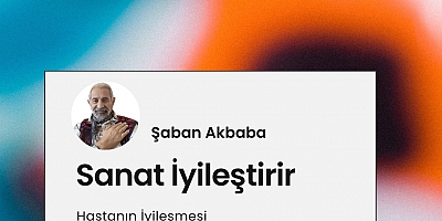 Sanat İyileştirir - Hastanın İyileşmesi