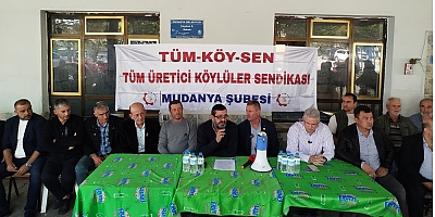 Tüm Üretici Köylüler Sendikası (Tüm Köy Sen) Mudanya Şubesi: Köy mülklerinin satışına hayır dedi